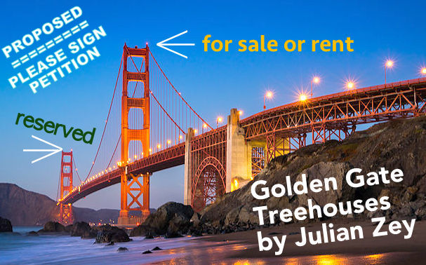 sign petition for Golden Gate Treehouses by Julian Zey Sr